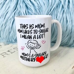 Funny Mom Mug,‎ Coffee Mug, Cup, For Mom, NEW, No Box, No Tags, 15oz